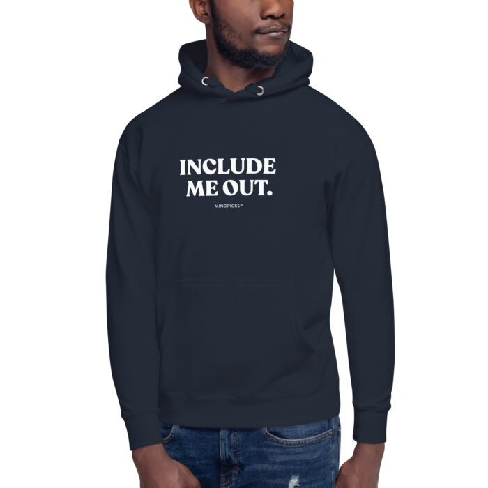 Include me out Unisex Hoodie Large Letters - Image 10
