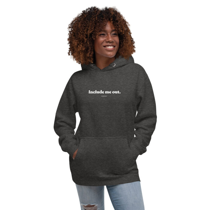 Include me out Unisex Hoodie - Image 4