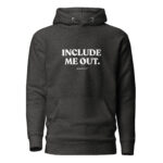 Include me out Unisex Hoodie Large Letters - Image 14