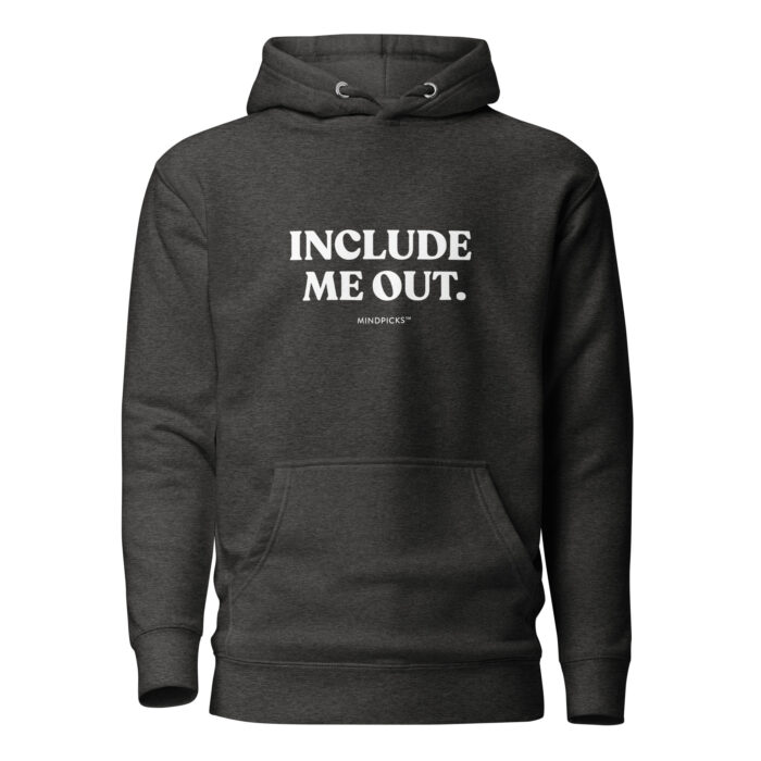 Include me out Unisex Hoodie Large Letters - Image 14