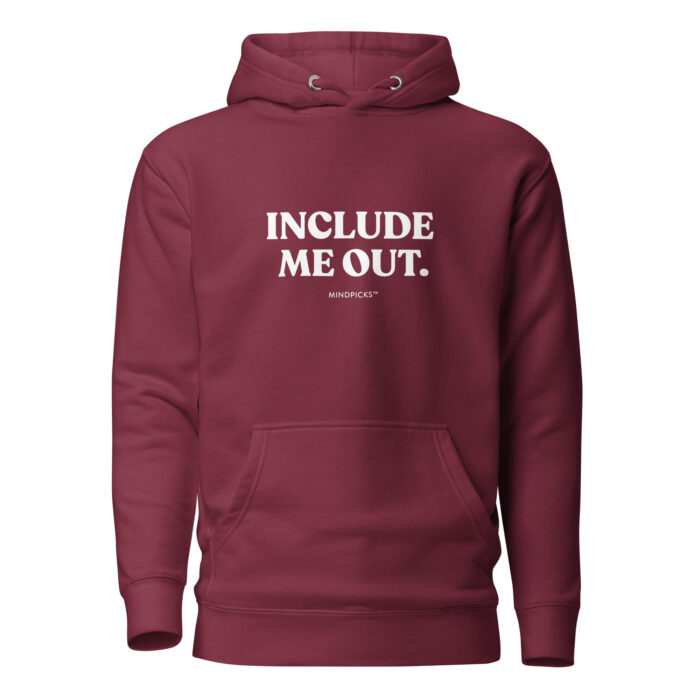 Include me out Unisex Hoodie Large Letters - Image 13