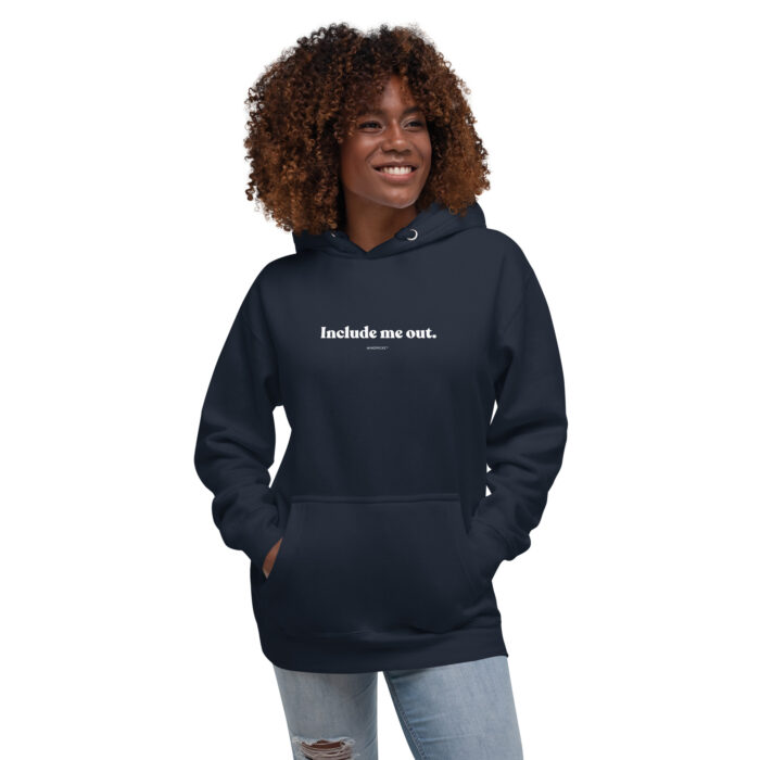 Include me out Unisex Hoodie - Image 1
