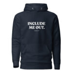 Include me out Unisex Hoodie Large Letters