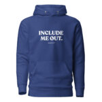 Include me out Unisex Hoodie Large Letters - Image 15