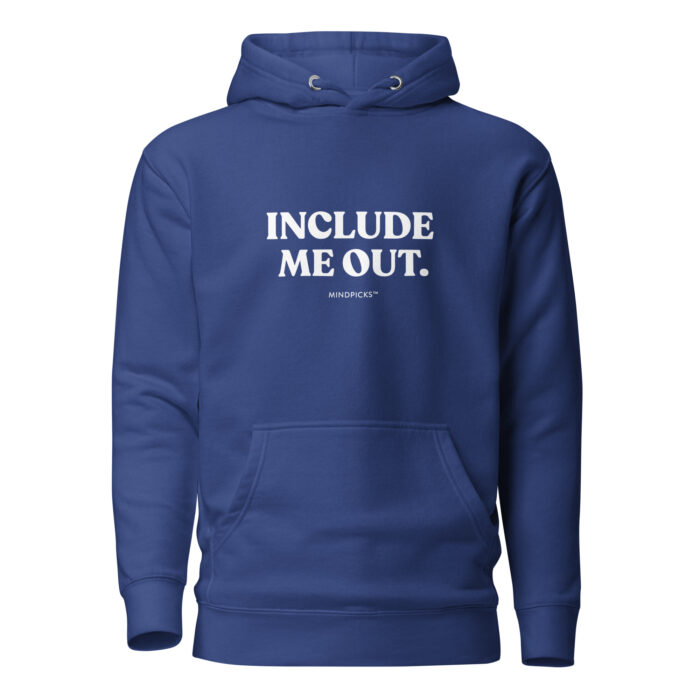 Include me out Unisex Hoodie Large Letters - Image 15
