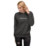 Include me out Unisex Premium Sweatshirt - Image 3