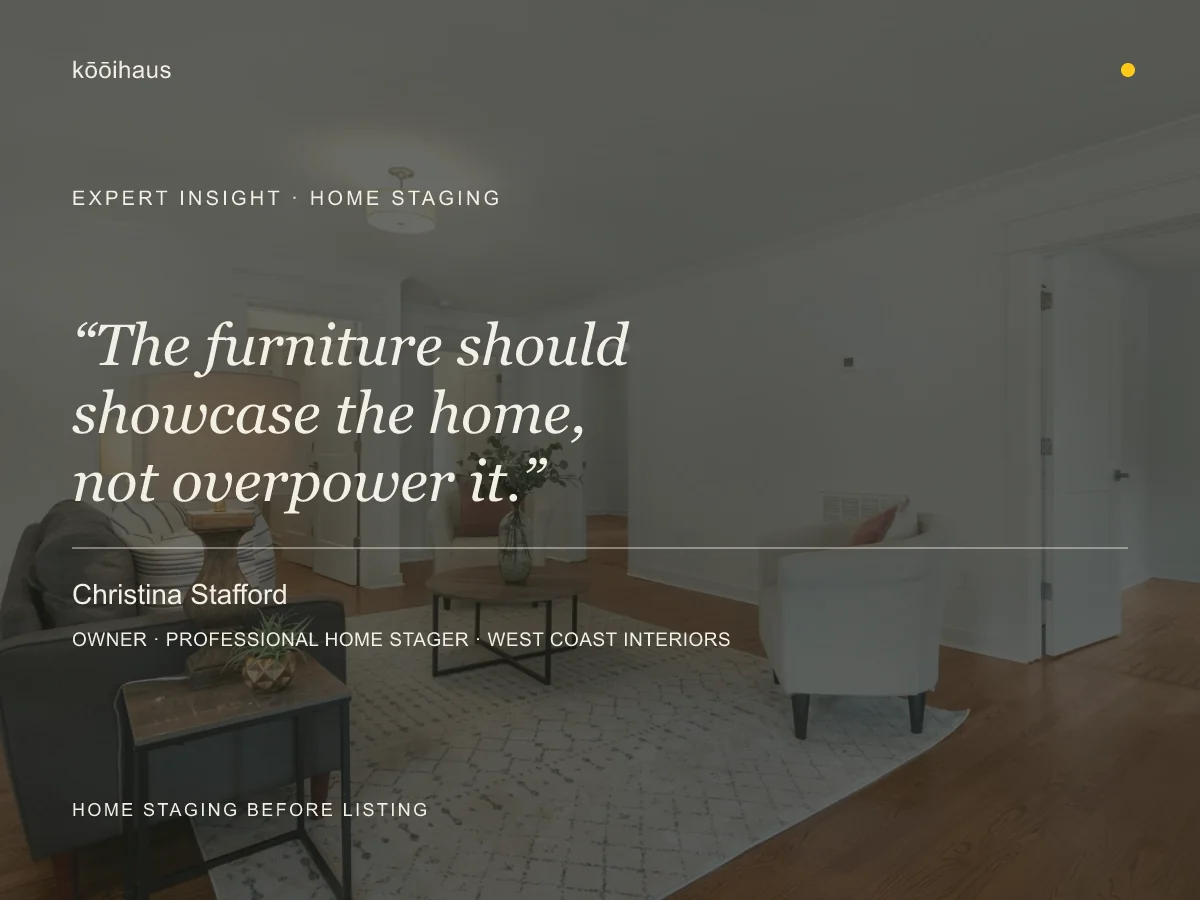 Christina Stafford quote: The furniture should showcase the home, not overpower it